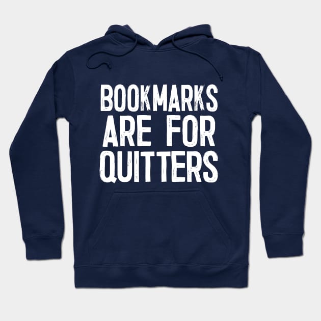 Bookmarks Are For Quitters Hoodie by DankFutura